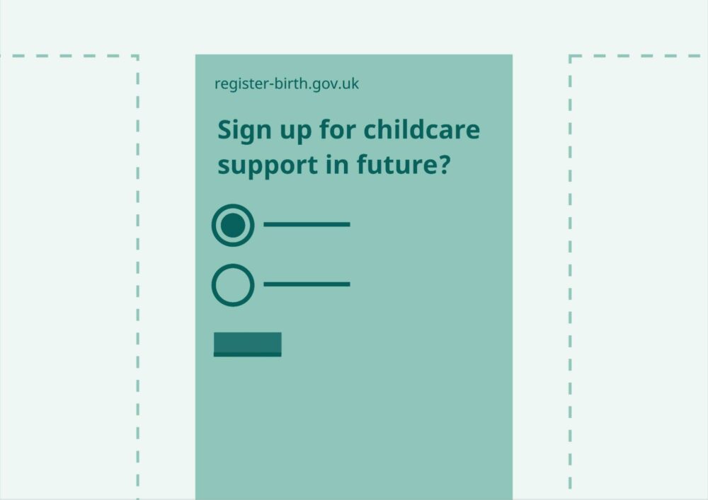 Illustration of a web form of a question and yes or no answer selected. It reads: 'register-birth.gov.uk Sign for for childcare support in future?'
